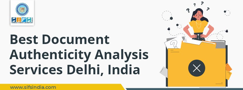 Best Document Authenticity Analysis Services Delhi, India