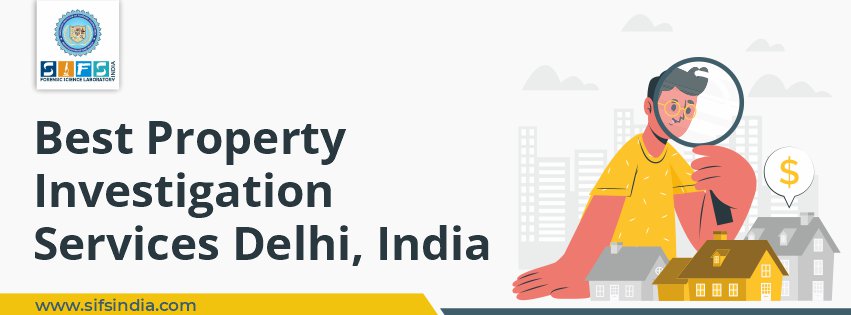 Best Property Investigation Services Delhi, India